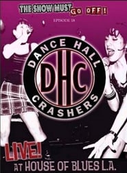 The Show Must Go Off!: Dance Hall Crashers – Live at the House of Blues L.A.