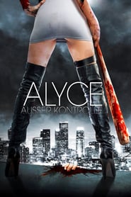 Alyce – Außer Kontrolle