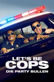 Let’s be Cops – Die Party Bullen