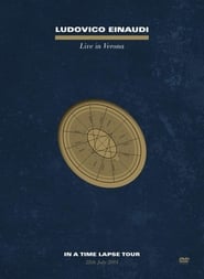 Ludovico Einaudi – Live In Verona: In A Time Lapse Tour
